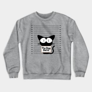 The Dog Did it! Crewneck Sweatshirt